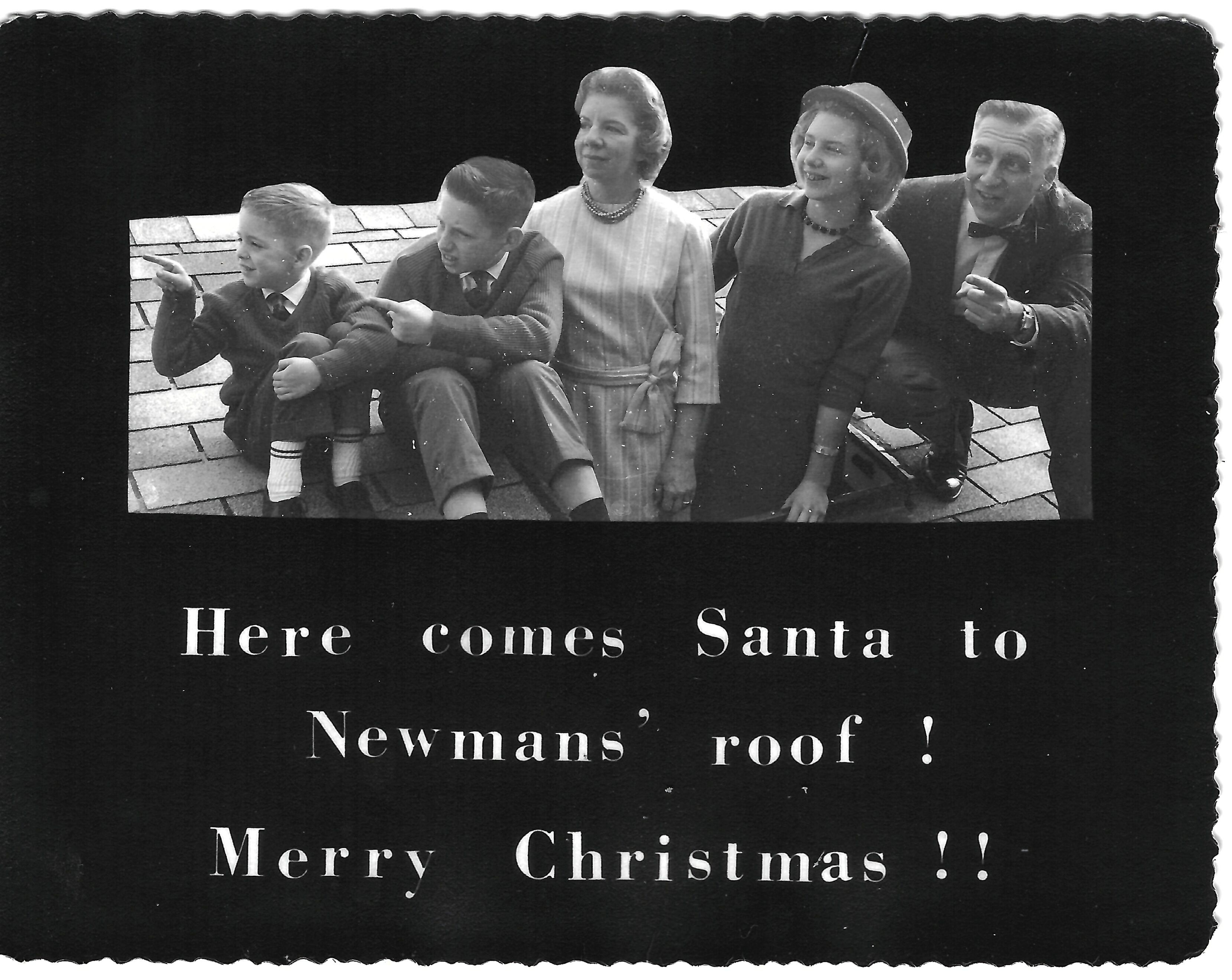 Santa comes to the Newmans’ roof. “Here comes Santa to Newmans’ roof!” A family Christmas greeting.
